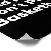 Funny Yes, Im Tall And No I Don't Play Basketball  Poster (Ecke)