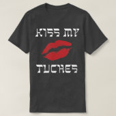 Funny Yiddish Kiss My Tuches oder Tuchis (Hintern) T-Shirt (Design vorne)