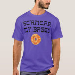 Funny Yiddish Schmear My Bagel T-Shirt Jüdischer S<br><div class="desc">Funny Yiddish Schmear Mein Bagel T-Shirt Jüdischer Spaß.</div>