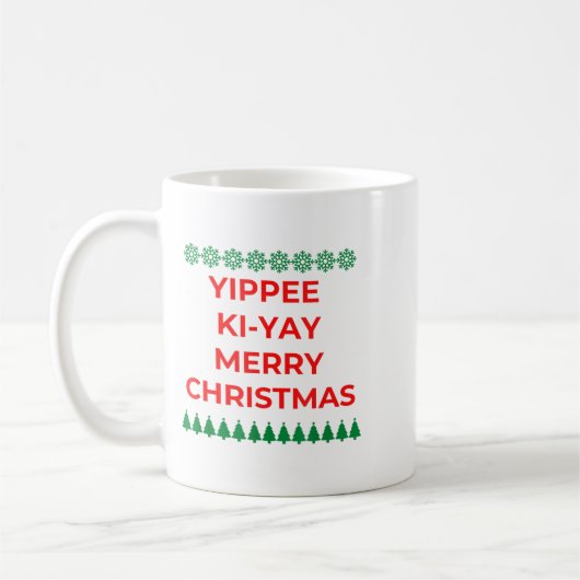 Funny Yippee Ki Yi Yay Weihnachtsdesign Kaffeetasse (Links)