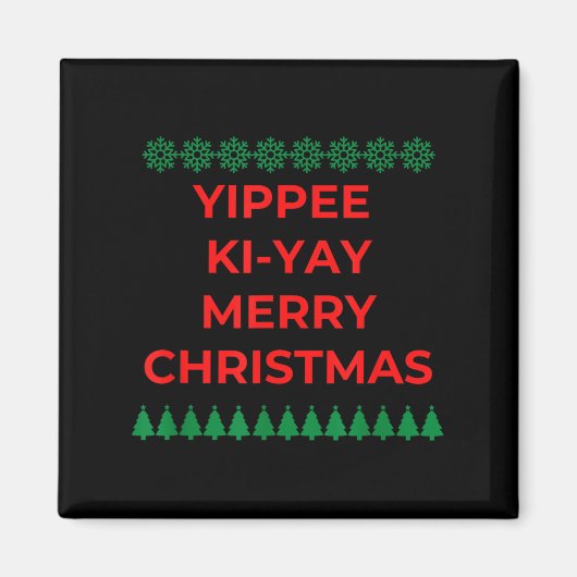 Funny Yippee Ki Yi Yay Weihnachtsdesign Magnet (Vorne)