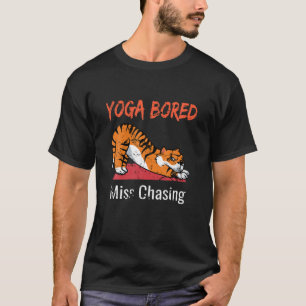 Funny Yoga gelangweilte Tiger Miss Chasing Cat Yog T-Shirt