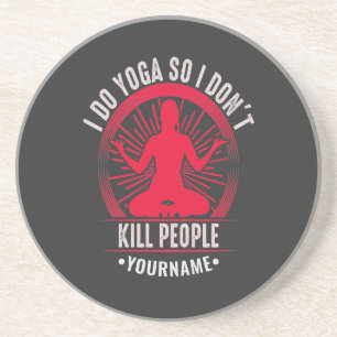 Funny Yoga Ich tue Yoga also töte ich nicht Mensch Getränkeuntersetzer