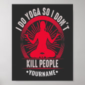 Funny Yoga Ich tue Yoga also töte ich nicht Mensch Poster (Vorne)