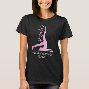 Funny Yoga Teacher trainiert Pilates like a Sport T-Shirt