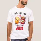 Funny You are my Jam Punny Valentine T-Shirt (Vorderseite)