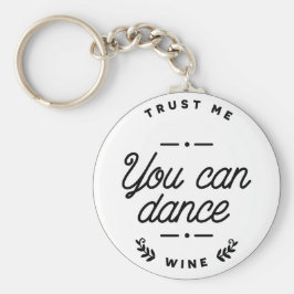Funny You Can Dance Wine Keyring Schlüsselanhänger