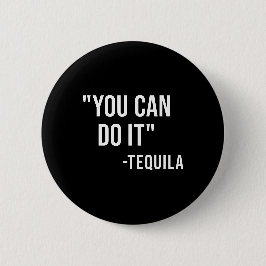 Funny you can do it Tequila Drink Cinco De Mayo Button (Vorderseite)