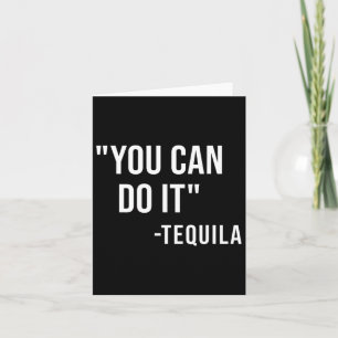 Funny you can do it Tequila Drink Cinco De Mayo Karte