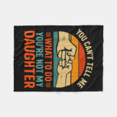 Funny You Can't Tell Me Retro Daughter Quote Fleecedecke (Vorderseite (Horizontal))
