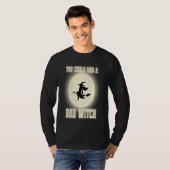 Funny You Could Had A Bad Witch Halloween Witch T-Shirt (Vorne ganz)