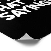 Funny, You Know What I'm Saying, Joke Sarcastic Fa Poster (Ecke)