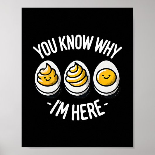 Funny You Know Why I'm Here Deviled Egg Family Tha Poster (Vorne)