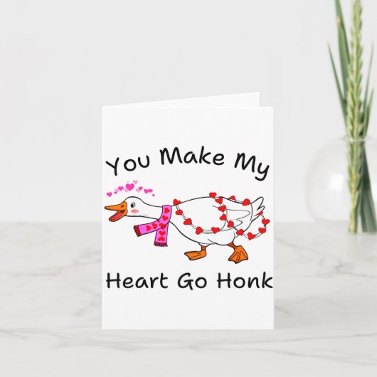 Funny You Make My Heart Go Honk Silly Goose Valent Karte (Vorderseite)