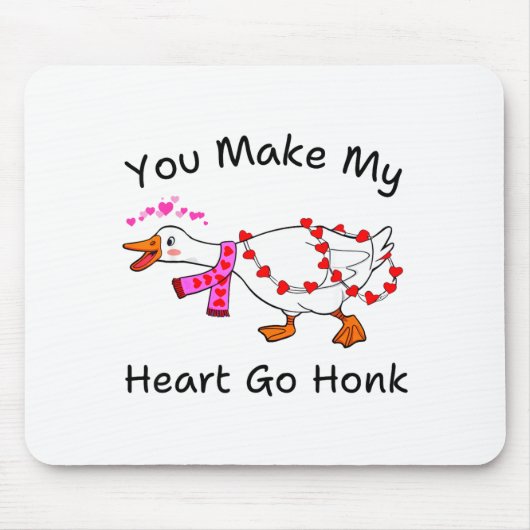 Funny You Make My Heart Go Honk Silly Goose Valent Mousepad (Vorne)