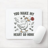 Funny You Make My Heart Go Honk Silly Goose Valent Mousepad (Mit Mouse)