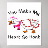 Funny You Make My Heart Go Honk Silly Goose Valent Poster (Vorne)