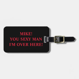 FUNNY YOU SEXY MAN Luggage Tag Gepäckanhänger