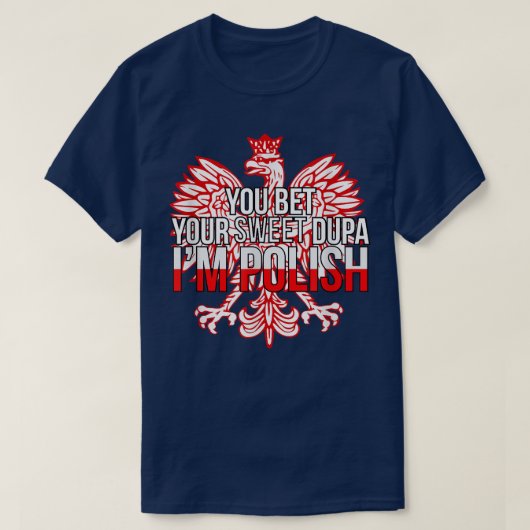 FUNNY YOU WEET DUPA I'M POLISHPoland Fla T-Shirt (Design vorne)