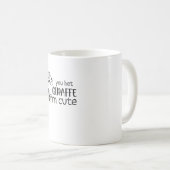 Funny You Wt Giraffe Ich bin Niedlich - Giraffe Lo Kaffeetasse (VorderseiteRechts)