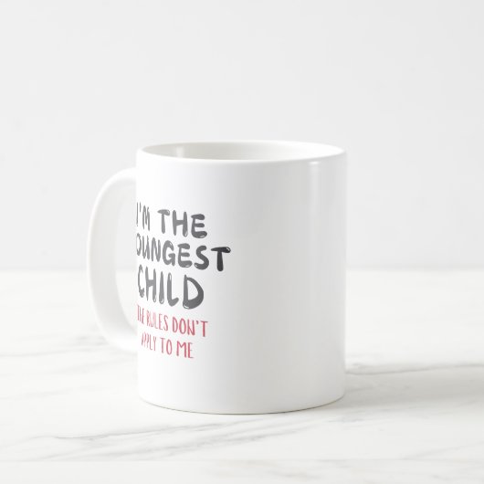 Funny Youngest Child Zitat Kaffeetasse (Vorderseite Links)