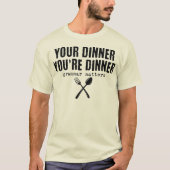 Funny Your dinner Du bist zu Abend, Grammatik spie T-Shirt (Vorderseite)