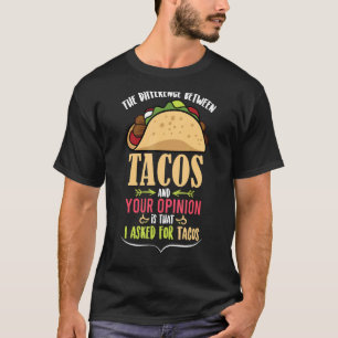 Funny Your Opinion und Tacos Sarcatic Mexiko Food T-Shirt