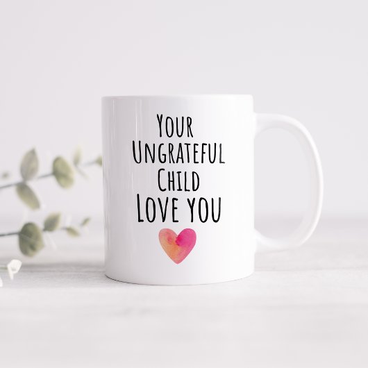 Funny Your Undankbare Kind Liebe Sie Kaffeetasse