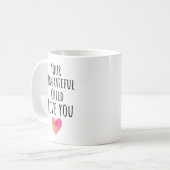 Funny Your Undankbare Kind Liebe Sie Kaffeetasse (Vorderseite Links)