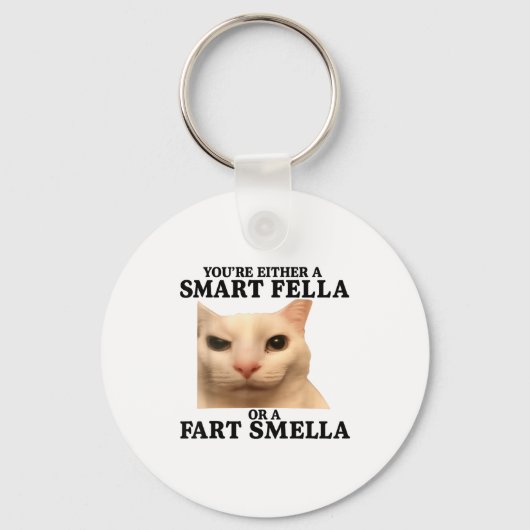 Funny You're Either A Smart Fella Or A Fart Smella Schlüsselanhänger (Vorderseite)