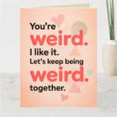 Funny You're My Weirdo Sarcastic Valentine's Day Karte (Vorderseite)