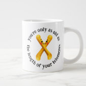 Funny You're Only as Old as the Length of ... Jumbo-Tasse (Rechts)