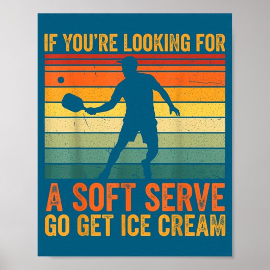 Funny You're Soft Pickleball Serve If Looking Play Poster (Vorne)