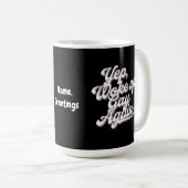 Funny "Yup Weck Up Gay Again" Prix Monatsdesign Kaffeetasse (VorderseiteRechts)