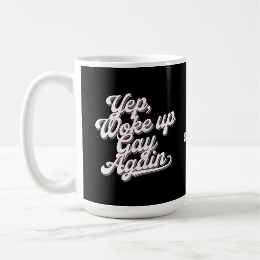 Funny "Yup Weck Up Gay Again" Prix Monatsdesign Kaffeetasse (Links)