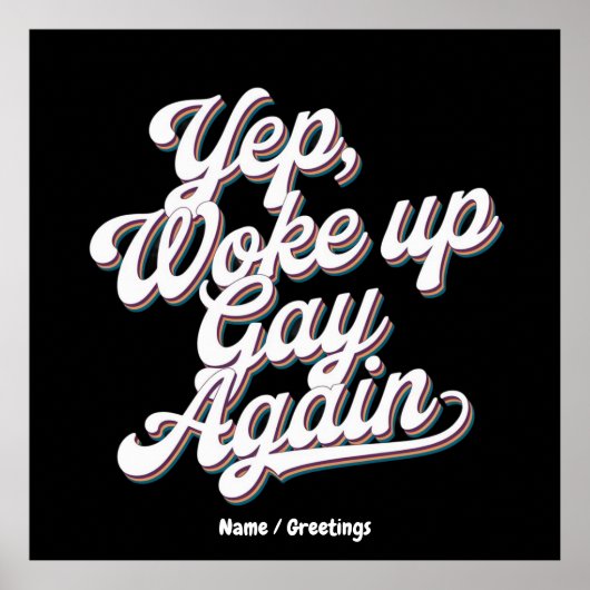 Funny "Yup Weck Up Gay Again" Prix Monatsdesign Poster (Vorne)