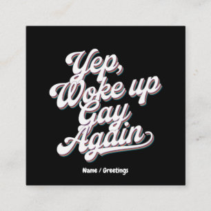 Funny "Yup Weck Up Gay Again" Prix Monatsdesign Quadratische Visitenkarte