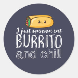 Funny Zitat Burrito und mexikanisches Essen Lover Runder Aufkleber