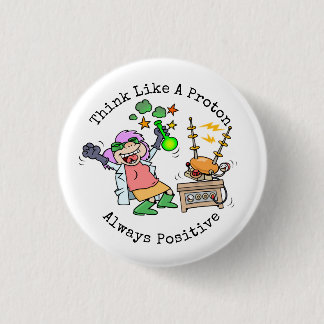 Funny Zitat denken Sie wie ein Proton Scientist-Ca Button