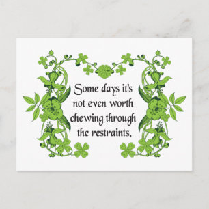 Funny Zitat - Einige Tage ist es nicht einmal wert Postkarte