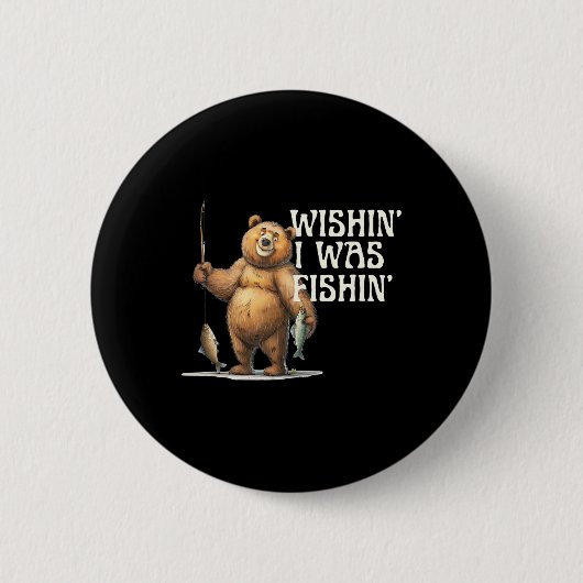 Funny Zitat Fischen Bärenwischerei' Ich wollte sch Button (Vorderseite)