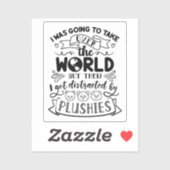 Funny Zitat für Niedliche Plushie-Liebhaber und Sa Aufkleber (Blatt)