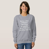 Funny Zitat für Quilters Quilters Quilting Spaß  Sweatshirt (Vorne ganz)