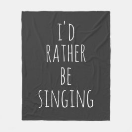 Funny Zitat für Singers Music Lovers Schwarz-weiß Fleecedecke