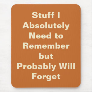 Funny Zitat für vergessene Menschen Mousepad