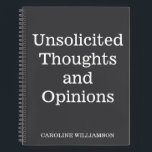 Funny Zitat Gedanken Meinungen Personalisierte Nam Notizblock<br><div class="desc">Teilen Sie mit diesem witzigen Notizbuch "Unerbetene Gedanken und Meinungen" Ihre Erkenntnisse, Ideen und zufällige Märchen. Dieses anpassbare Notebook eignet sich ideal, um von tiefen Gedanken bis hin zu alltäglichen Meinungen alles auf schlanken, hochwertigen Seiten in einem modernen schwarzen Cover abzustimmen. Dieses Notizbuch ist perfekt für Journalisten, Schriftsteller und Freunde...</div>