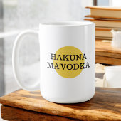 Funny Zitat Hakuna Ma'Vodka Trinken Parody Kaffeetasse