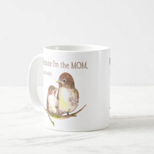 Funny Zitat "Ich bin die MAMA, deshalb ist Bird Fa Kaffeetasse (Vorderseite Links)