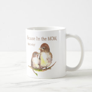 Funny Zitat "Ich bin die MAMA, deshalb ist Bird Fa Kaffeetasse
