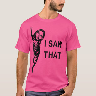 Funny Zitat Jesus Meme Ich sah, dass Christlichen T-Shirt